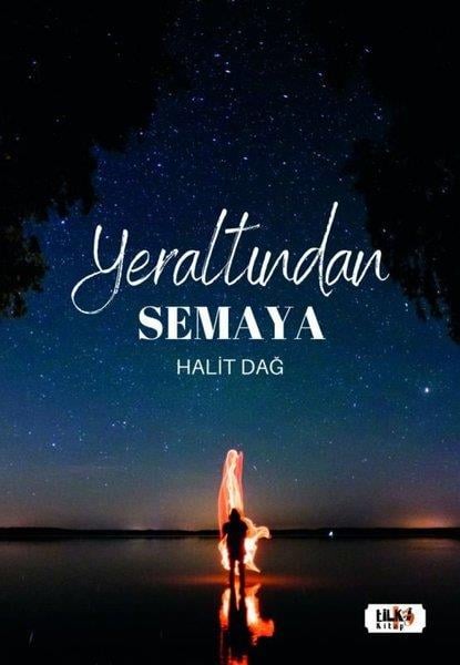 Halit DağTürkiye RomanYeraltından Semaya