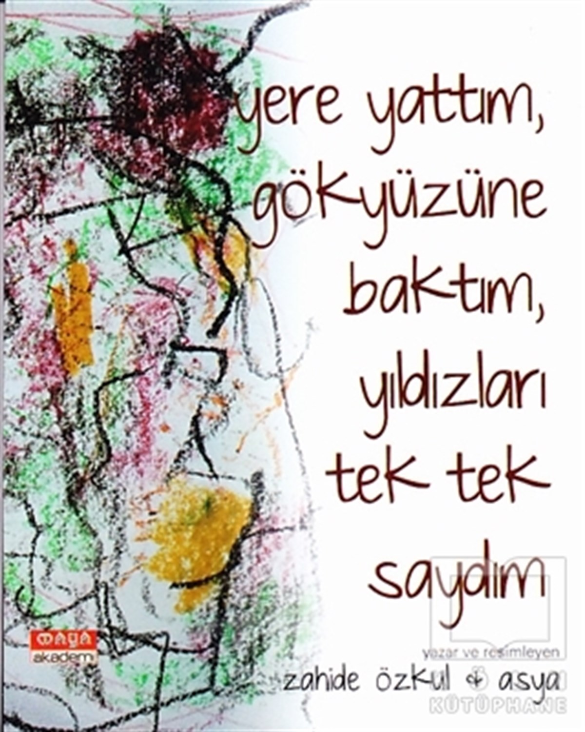 Zahide ÖzkulRomanYere Yattım, Gökyüzüne Baktım, Yıldızları Tek Tek Saydım