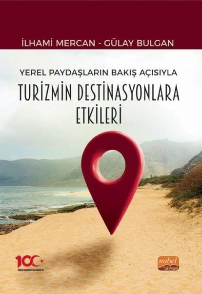 Gülay BulganPazarlama, Reklamcılık ve Satış KitaplarıYerel Paydaşların Bakış Açısıyla Turizmin Destinasyonlara Etkileri