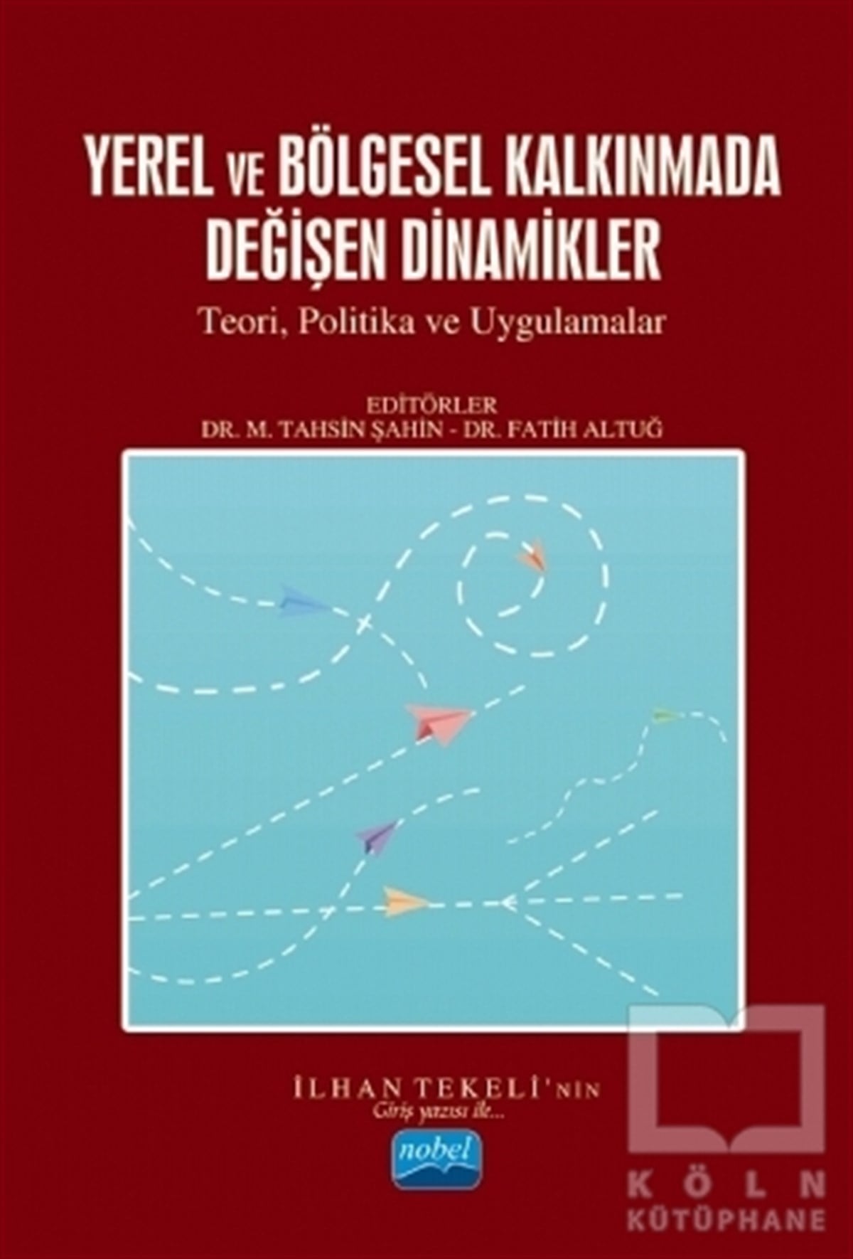 Mehmet Tahsin ŞahinDiğerYerel ve Bölgesel Kalkınmada Değişen Dinamikler