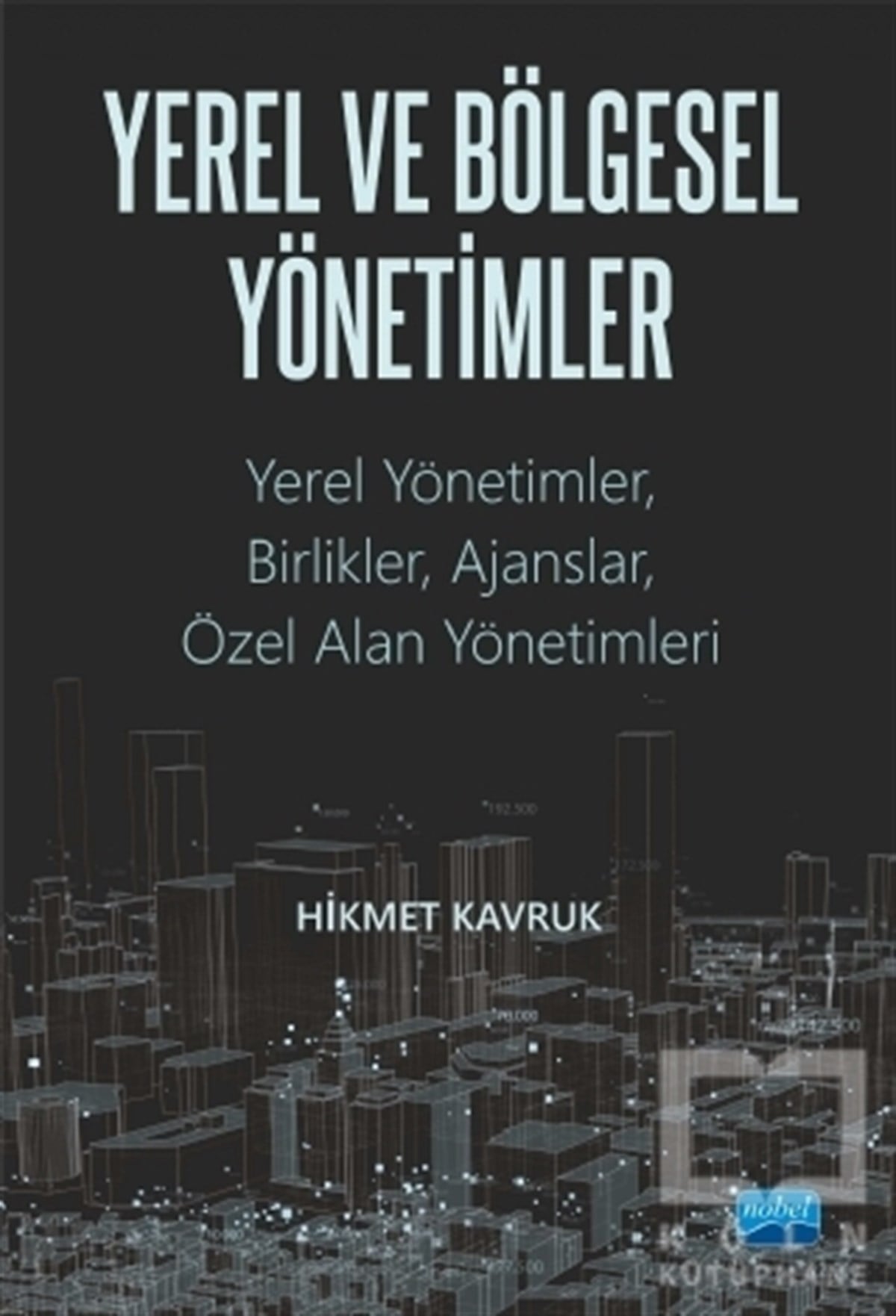 Hikmet KavrukAraştırma & İnceleme ve Referans KitaplarıYerel ve Bölgesel Yönetimler