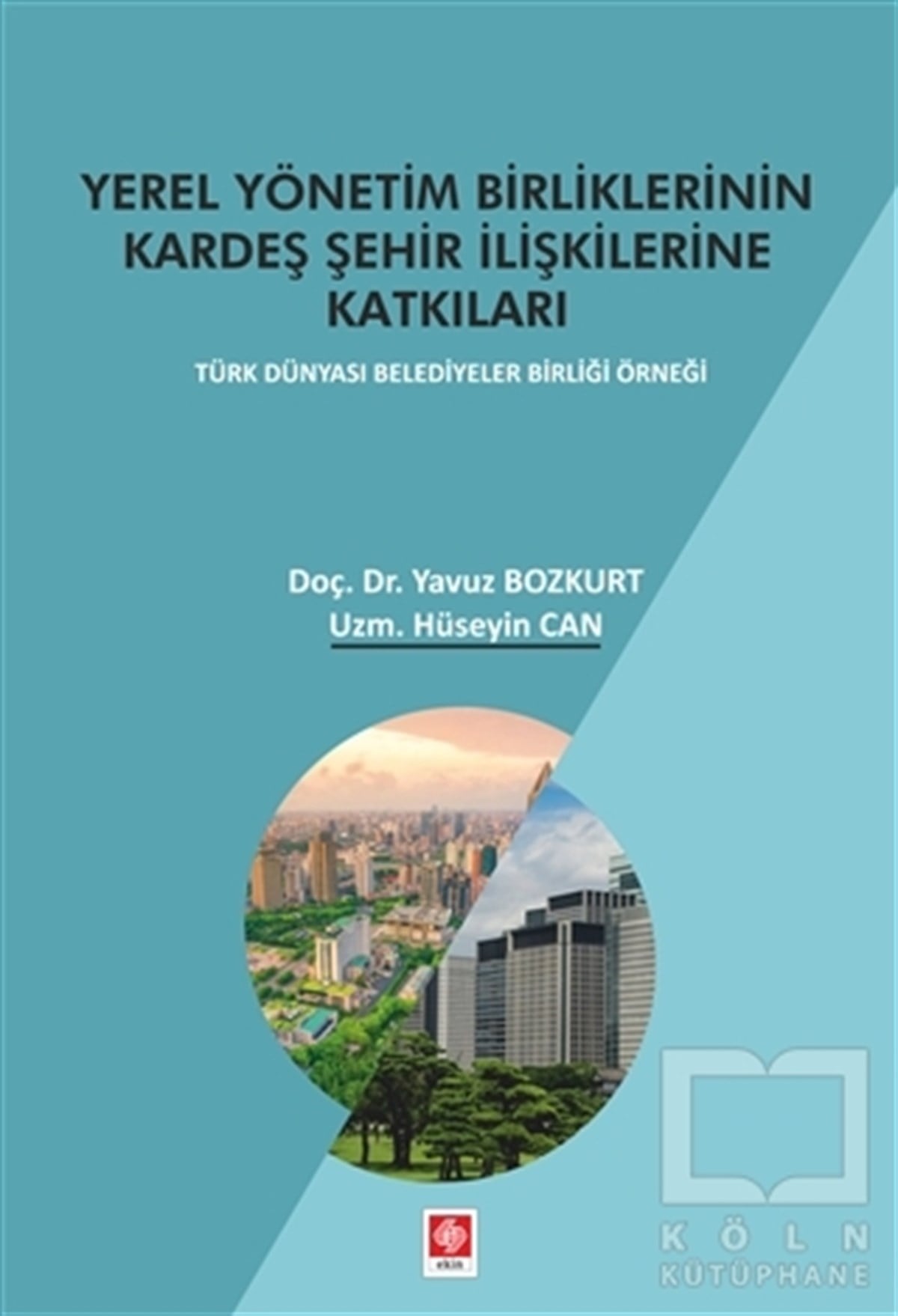 Yavuz BozkurtDiğerYerel Yönetim Birliklerinin Kardeş Şehir İlişkilerine Katkıları