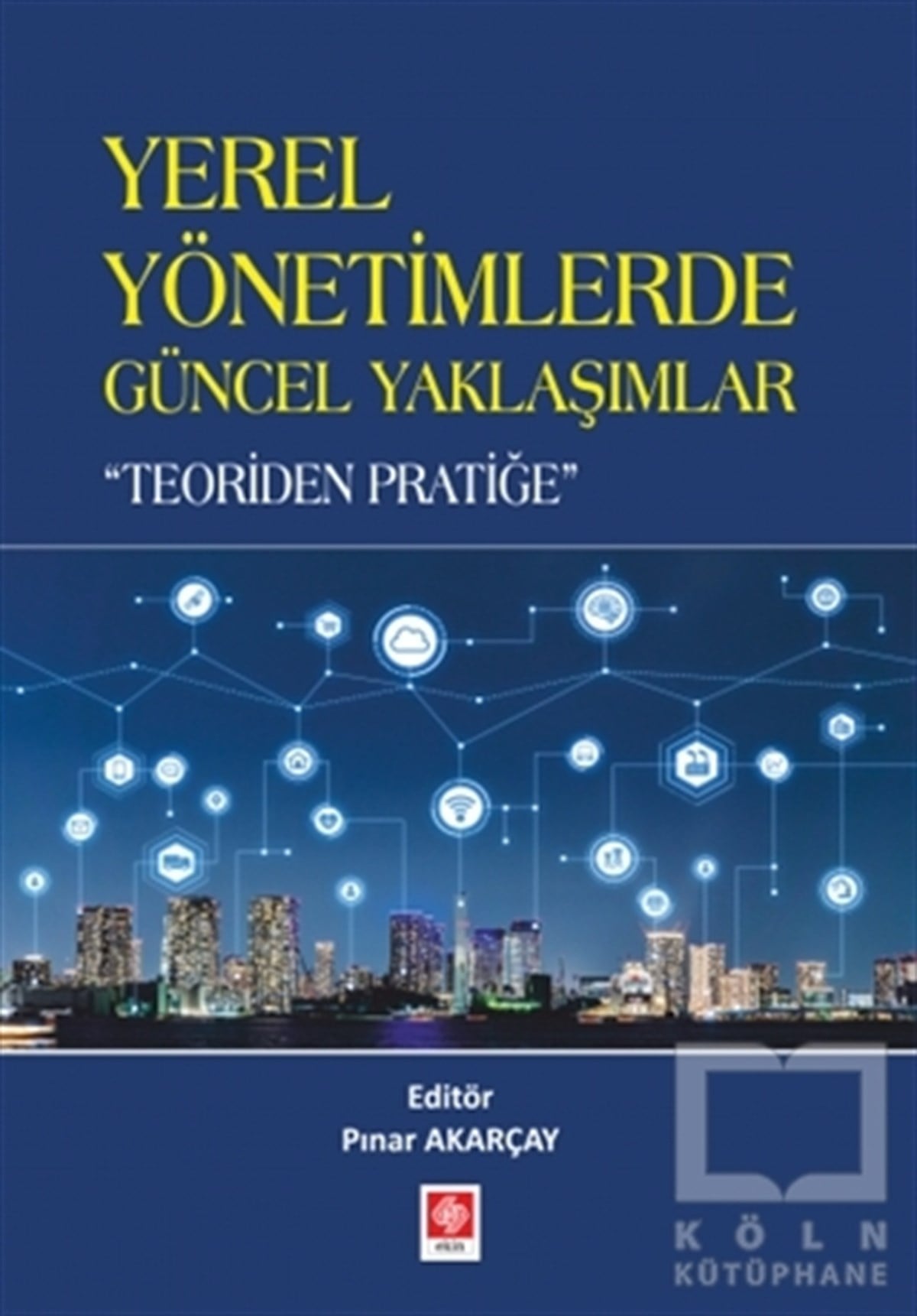 Pınar AkarçaySiyaset Bilimi KitaplarıYerel Yönetimlerde Güncel Yaklaşımlar