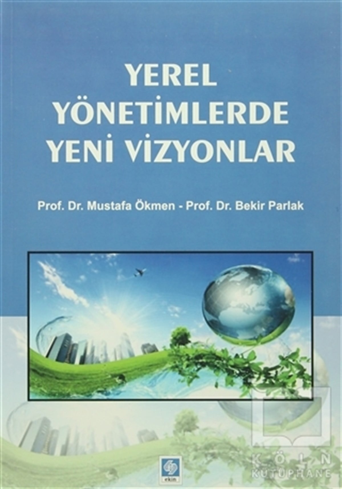 Mustafa ÖkmenAkademikYerel Yönetimlerde Yeni Vizyonlar