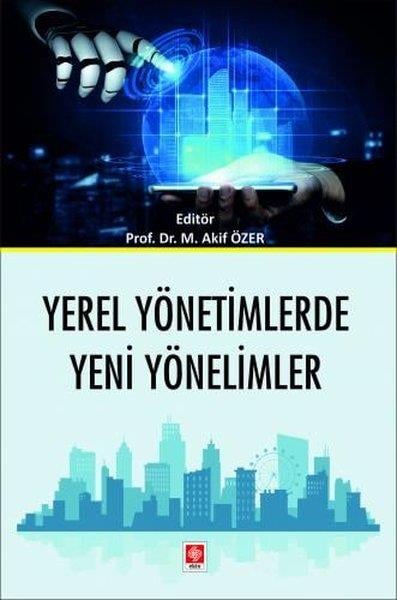 Mehmet Akif ÖzerDigerYerel Yönetimlerde Yeni Yönelimler