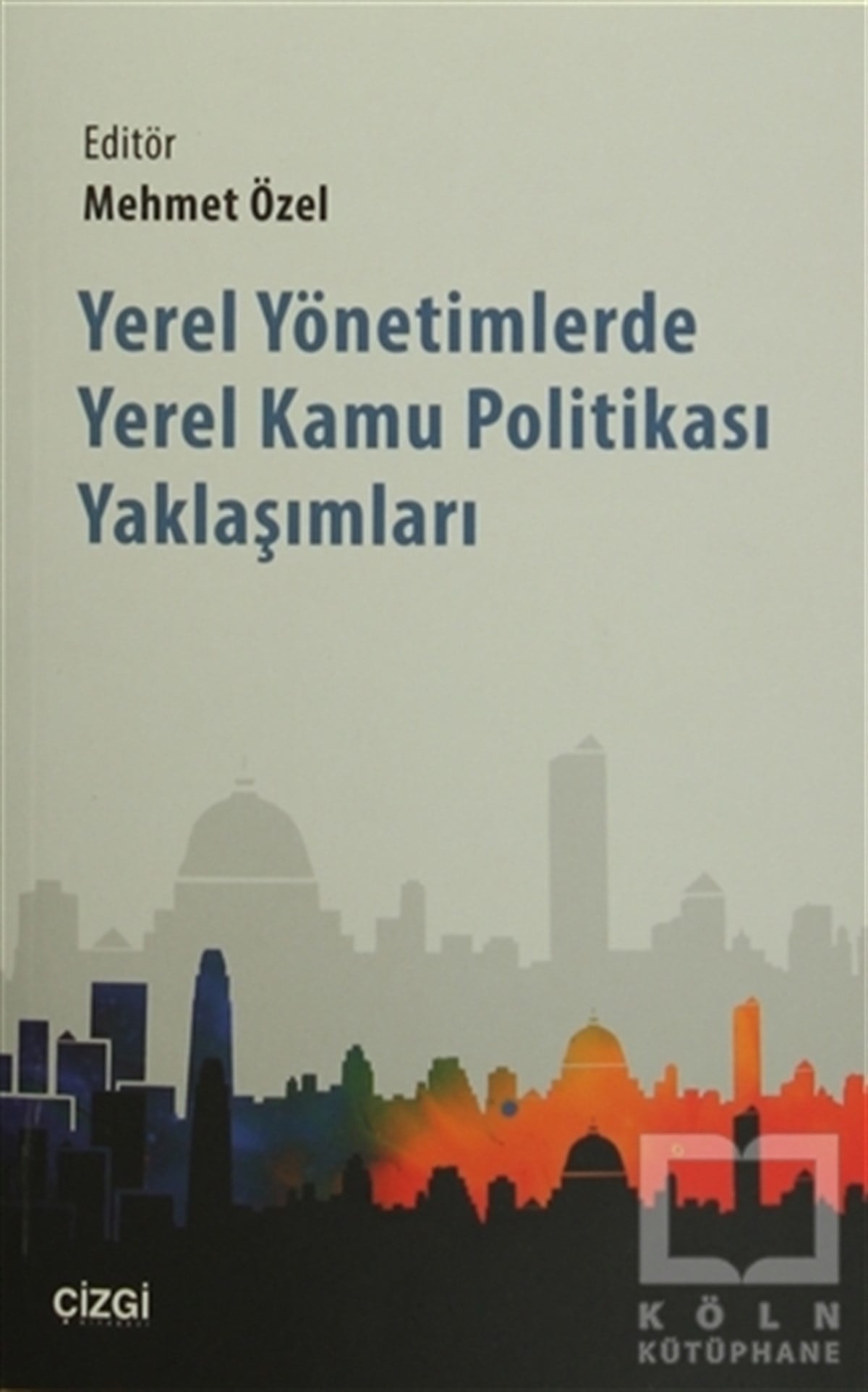 KolektifKentleşme, ModernleşmeYerel Yönetimlerde Yerel Kamu Politikası Yaklaşımları
