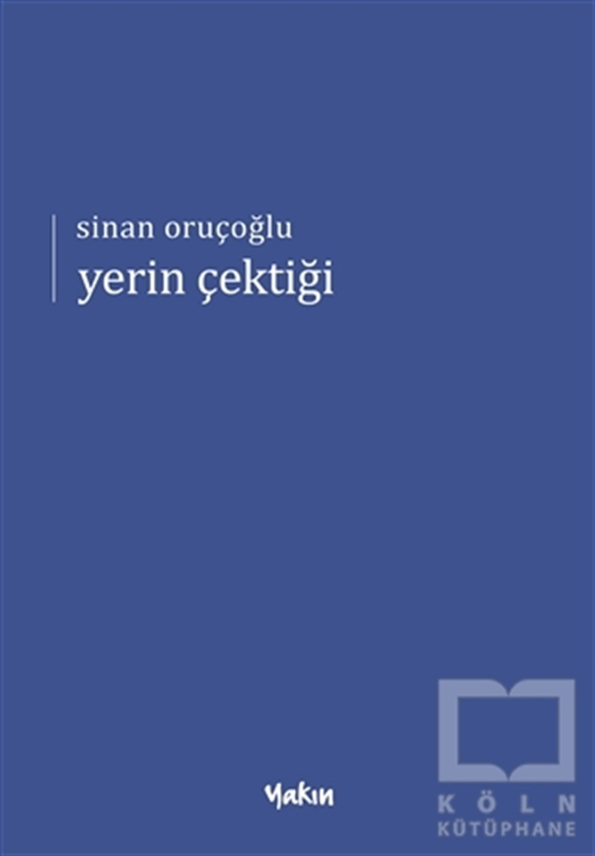 Sinan OruçoğluŞiirYerin Çektiği