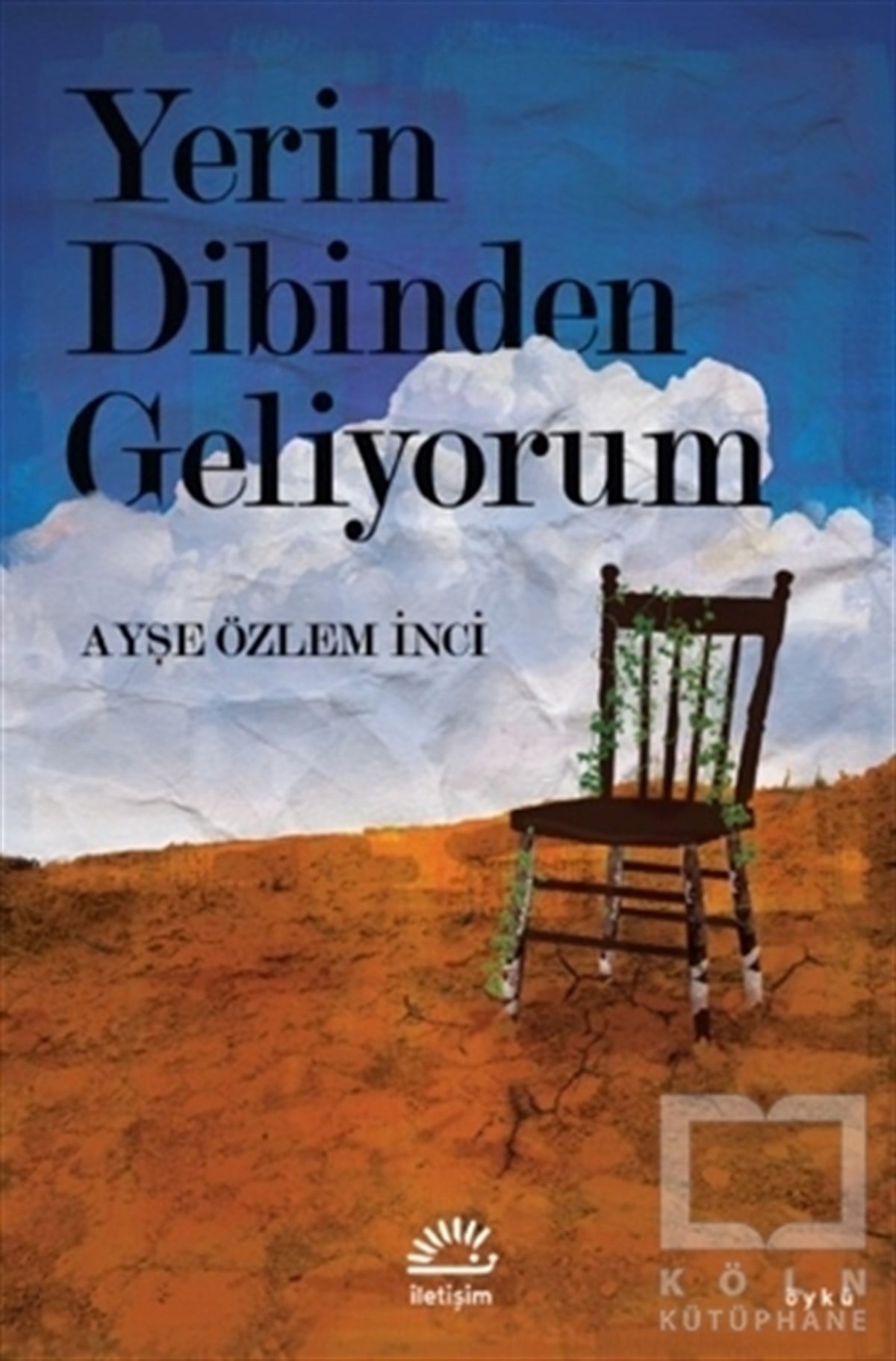 Ayşe Özlem İnciHikaye (Öykü) KitaplarıYerin Dibinden Geliyorum