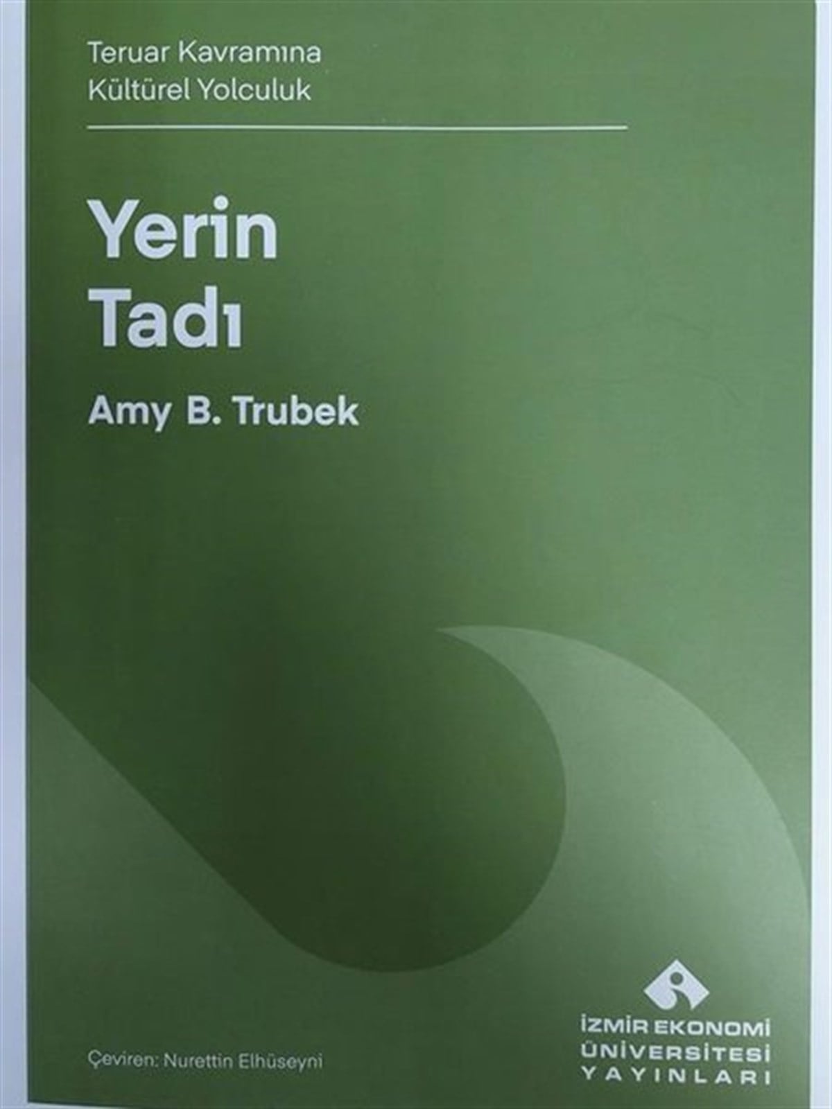 Amy B. TrubekSosyal BilimlerYerin Tadı - Teruar Kavramına Kültürel Yolculuk