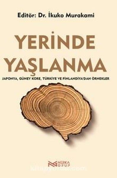 KolektifDünya TarihiYerinde Yaşlanma - Japonya Güney Kore Türkiye ve Finlandiya'dan Örnekler