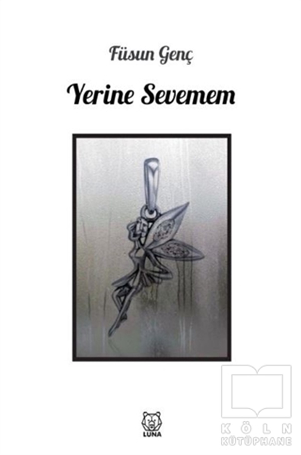Füsun GençTürkçe RomanlarYerine Sevemem