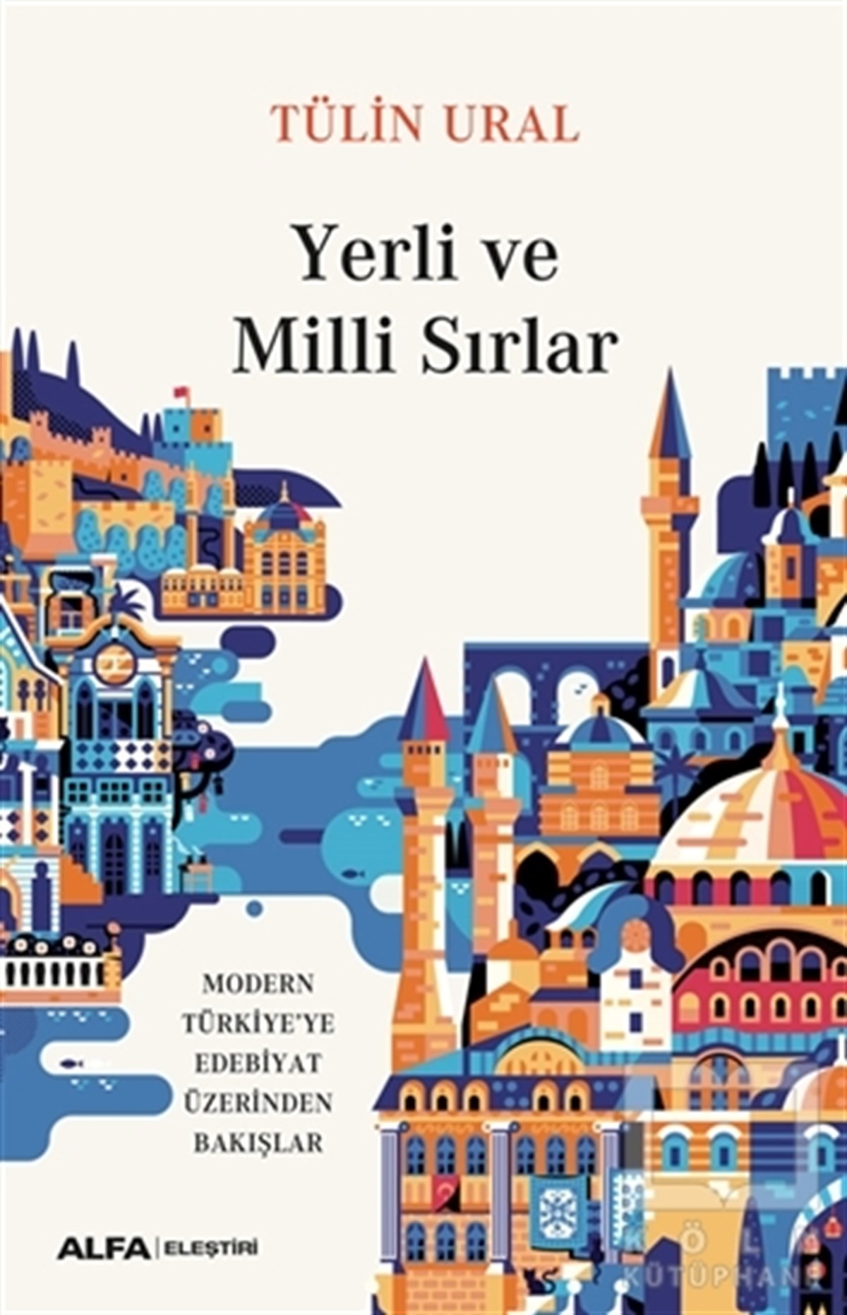 Tülin UralEleştiri & Kuram & İnceleme KitaplarıYerli ve Milli Sırlar