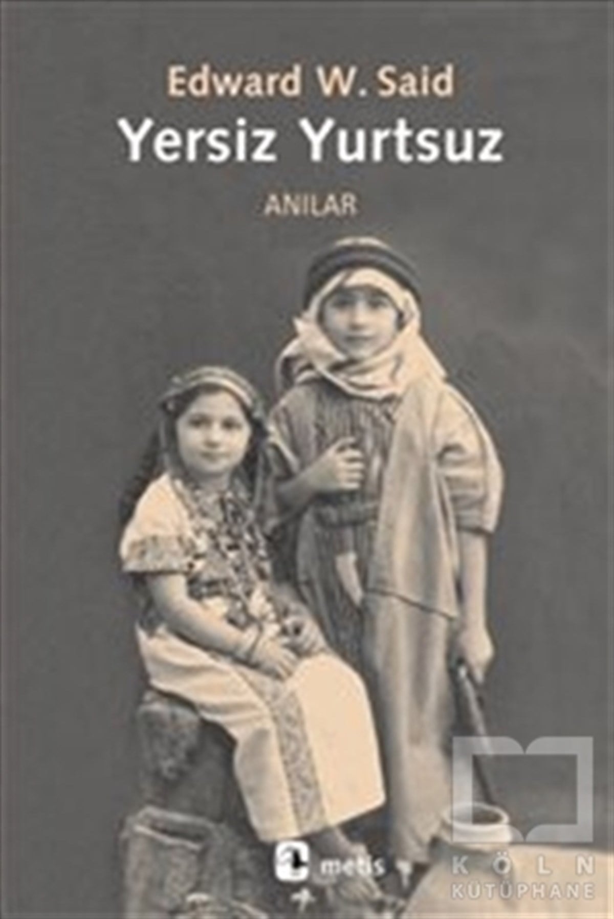Edward W. SaidBiyografi-OtobiyogafiYersiz Yurtsuz