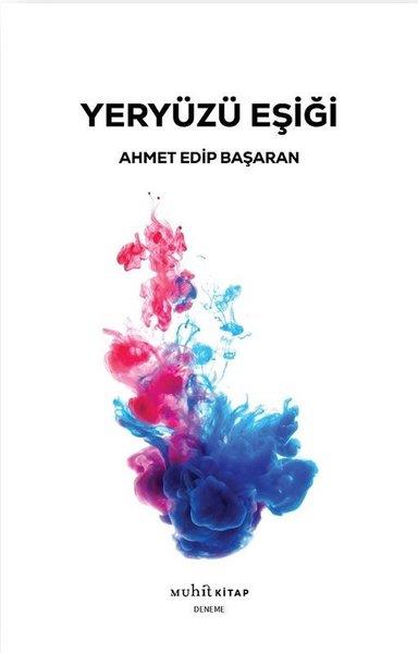 Ahmet Edip BaşaranDeneme KitaplarıYeryüzü Eşiği