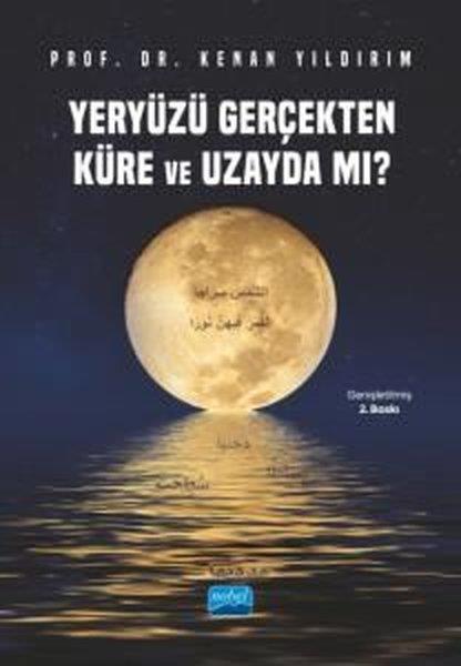 Kenan YıldırımPopüler Bilim KitaplarıYeryüzü Gerçekten Küre ve Uzayda mı?