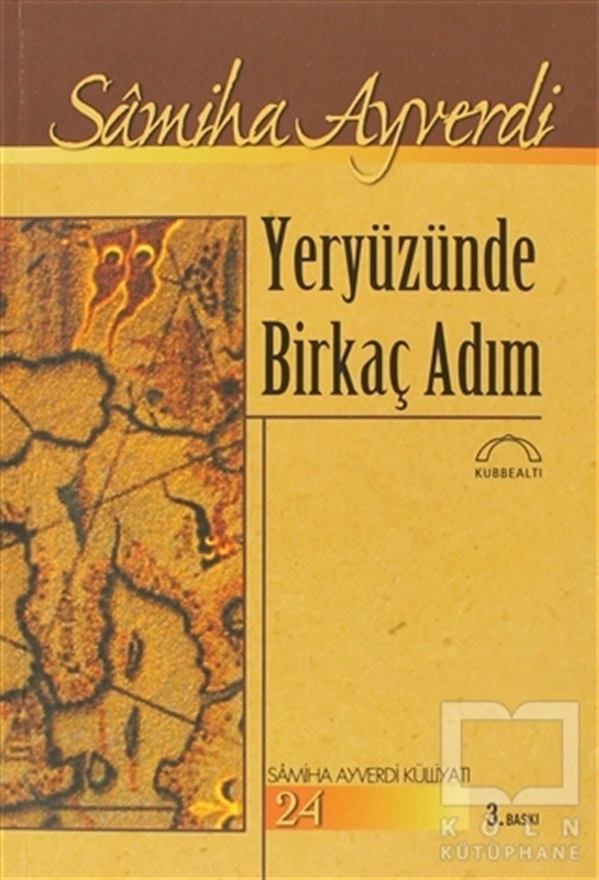 Samiha AyverdiÖnemli Olaylar ve Biyografi - OtobiyografiYeryüzünde Birkaç Adım