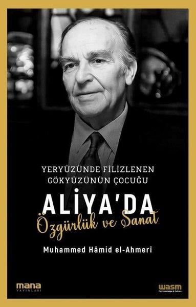 Muhammed Hamid El-AhmeriTarihi Biyografi ve Otobiyografi KitaplarıYeryüzünde Filizlenen Gökyüzünün Çocuğu: Aliya'da Özgürlük ve Sanat
