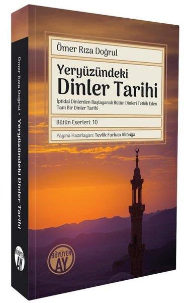 Ömer Rıza DoğrulDinYeryüzündeki Dinler Tarihi - İptidai Dinlerden Başlayarak Bütün Dinleri Tetkik Eden Tam Bir Dinler T