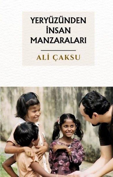 Ali ÇaksuDeneme KitaplarıYeryüzünden İnsan Manzaraları