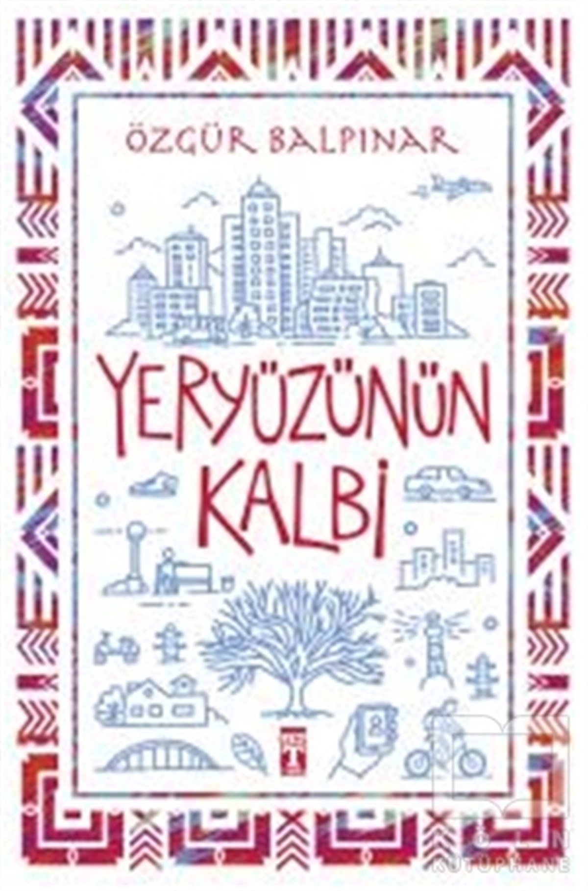Özgür BalpınarRomanYeryüzünün Kalbi