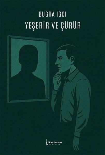 Buğra İğciTürk RomaniYeşerir ve Çürür