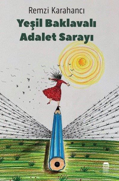 Remzi KarahancıTürkiye RomanYeşil Baklavalı Adalet Sarayı