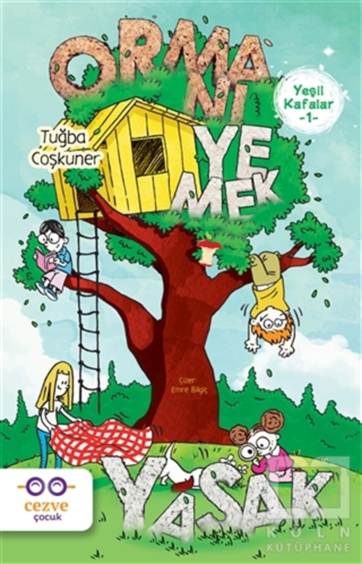Tuğba CoşkunerRoman-ÖyküYeşil Kafalar 1 - Ormanı Yemek Yasak