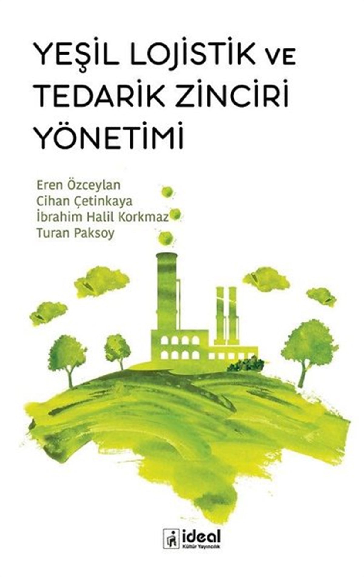 Cihan ÇetinkayaYönetim / İş Geliştirme / KaliteYeşil Lojistik ve Tedarik Zinciri Yönetimi