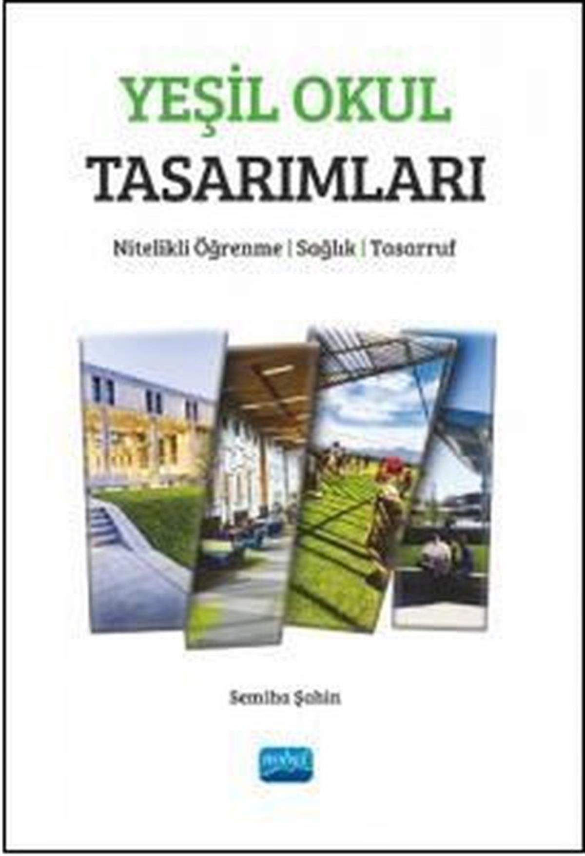 Semiha ŞahinTürkiye Siyaseti ve Politikası KitaplarıYeşil Okul Tasarımları - Nitelikli Öğrenme, Sağlık, Tasarruf