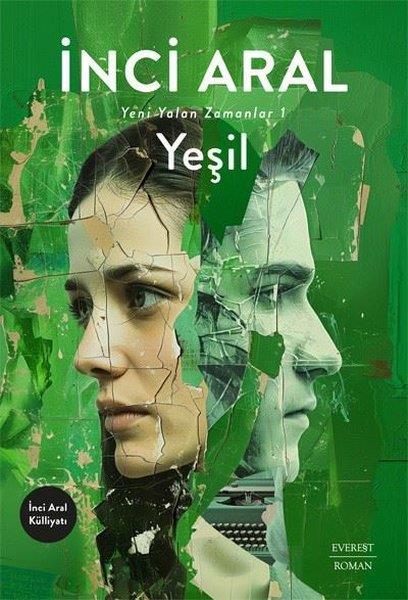 İnci AralTürkiye RomanYeşil - Yeni Yalan Zamanlar 1