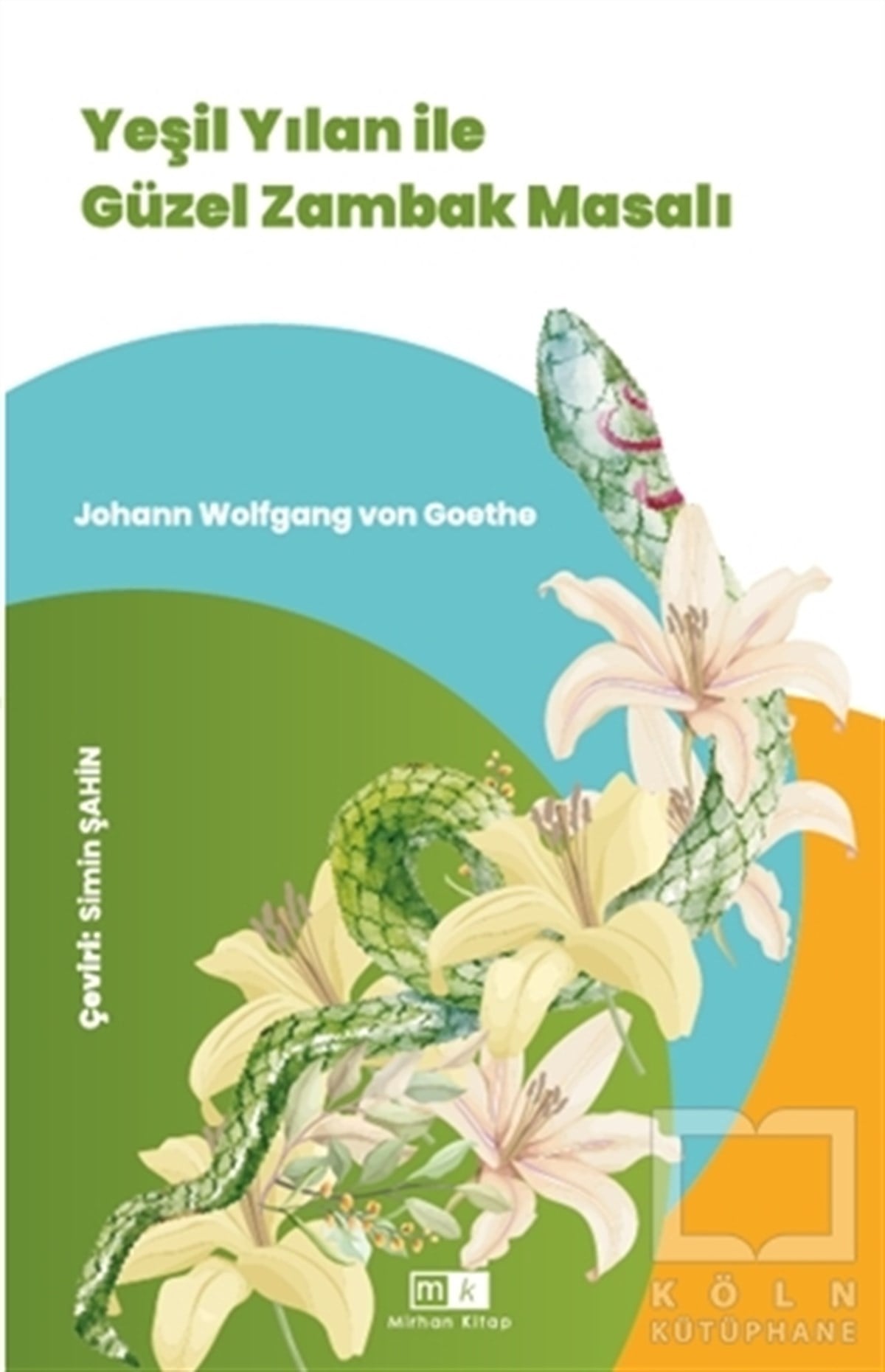 Johann Wolfgang von GoetheÇocuk RomanlarıYeşil Yılan İle Güzel Zambak Masalı