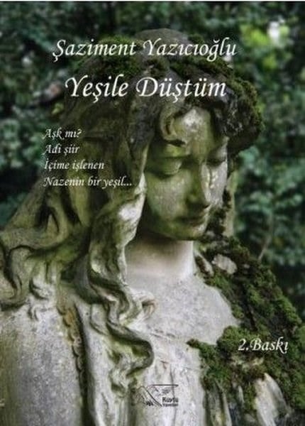 Şaziment KüsküTürk ŞiiriYeşile Düştüm