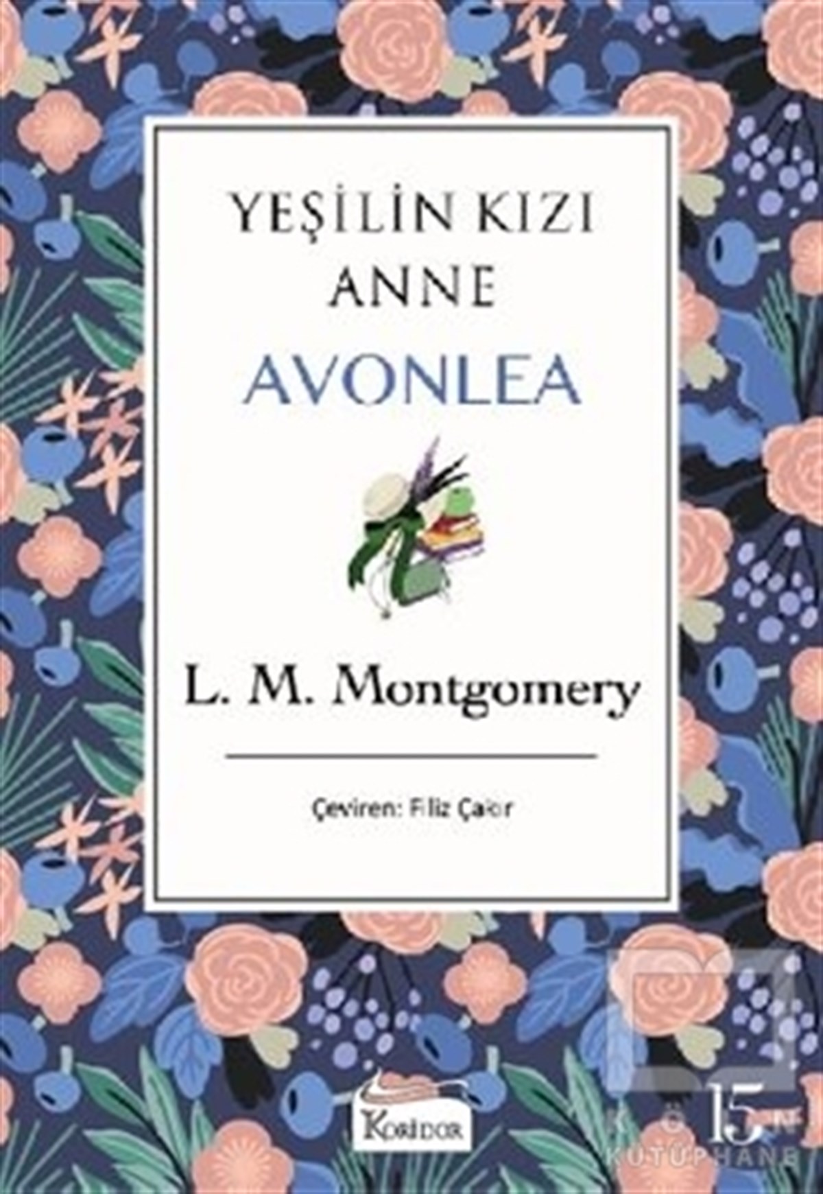 L. M. MontgomeryDünya Klasikleri & Klasik KitaplarYeşilin Kızı Anne Avonlea - 4