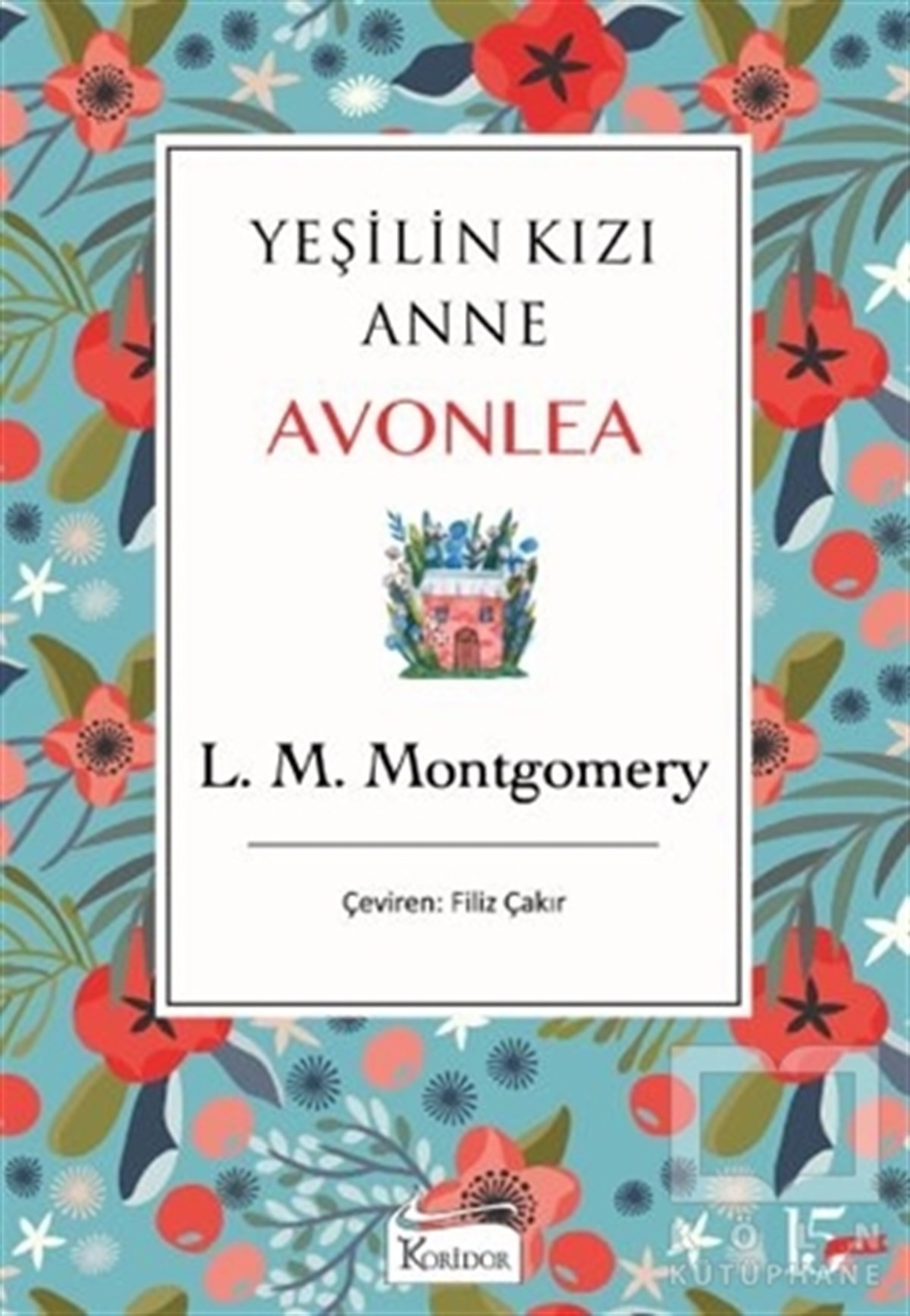 L. M. MontgomeryDünya Klasikleri & Klasik KitaplarYeşilin Kızı Anne Avonlea
