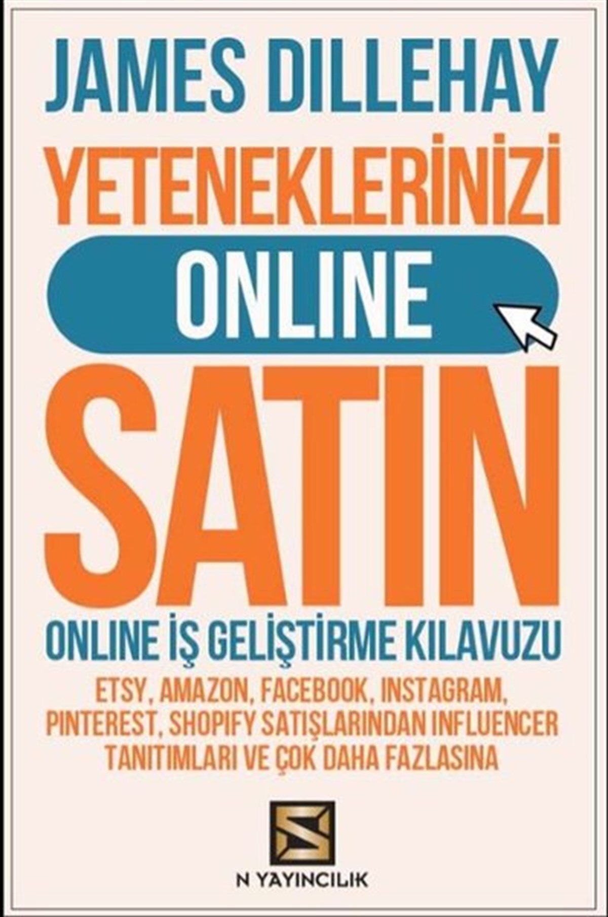 James DillehayPazarlama, Reklamcılık ve Satış KitaplarıYeteneklerinizi Online Satın
