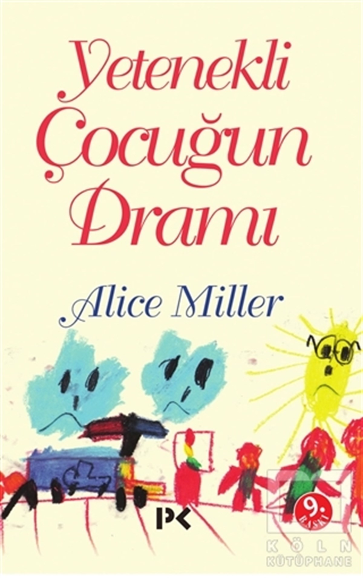 Alice MillerÇocuk PsikolojisiYetenekli Çocuğun Dramı