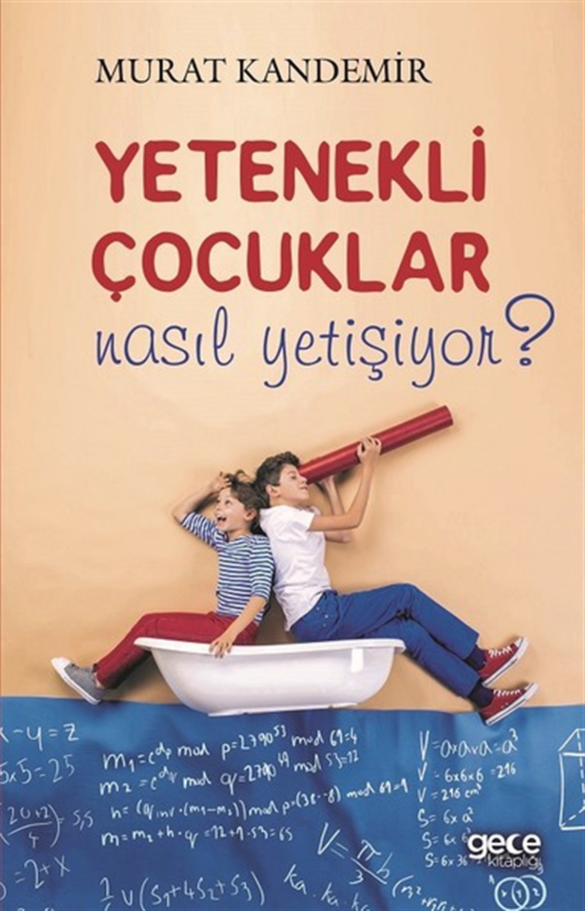 Murat KandemirAile - ÇocukYetenekli Çocuklar Nasıl Yetişiyor?