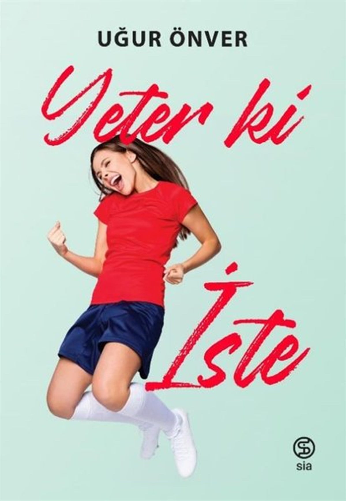 Uğur ÖnverÇocuk Gençlik RomanlarıYeter ki İste