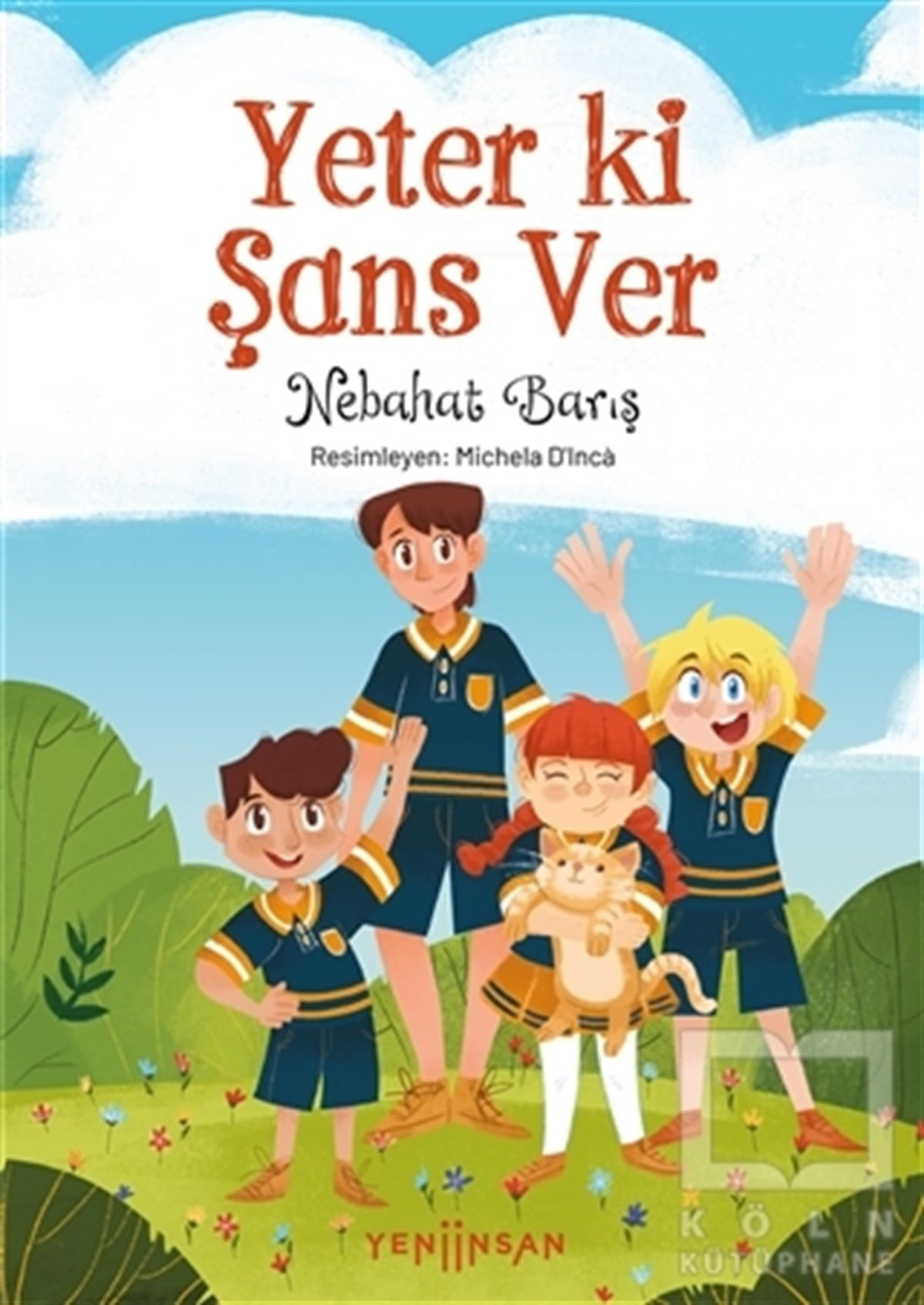 Nebahat BarışÇocuk Hikaye KitaplarıYeter ki Şans Ver