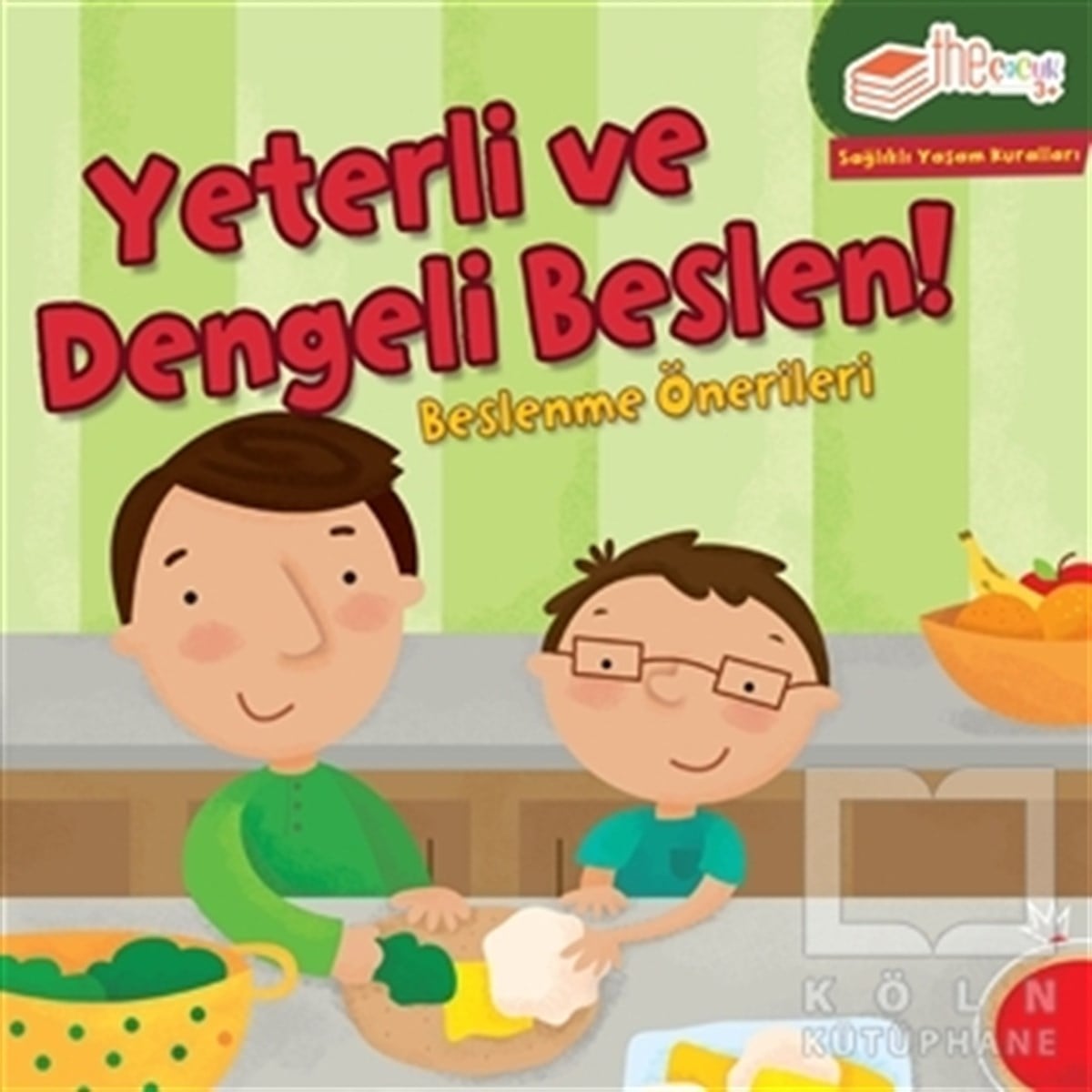 Gina BellisarioOkul Öncesi Resimli KitaplarYeterli ve Dengeli Beslen