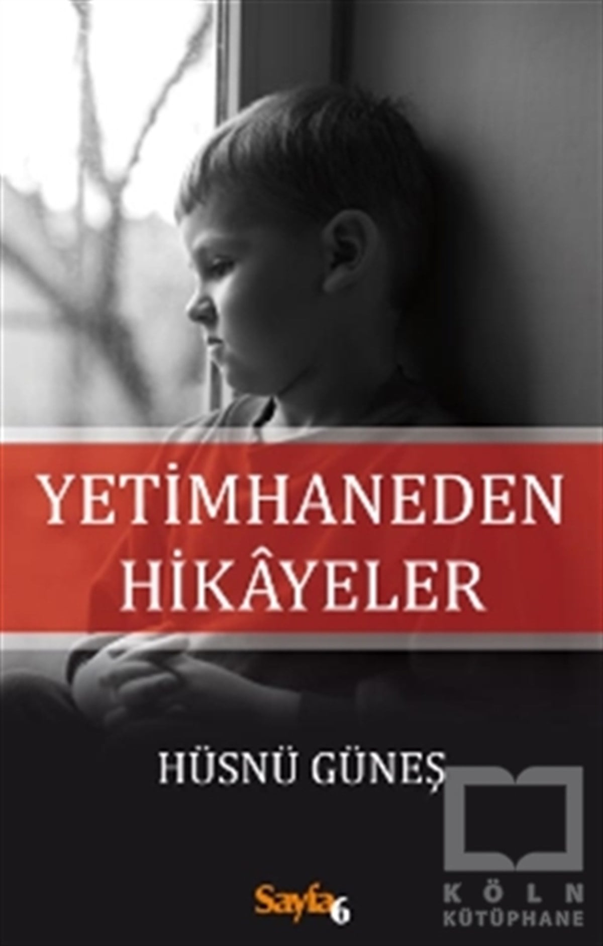 Hüsnü GüneşRomanYetimhaneden Hikayeler