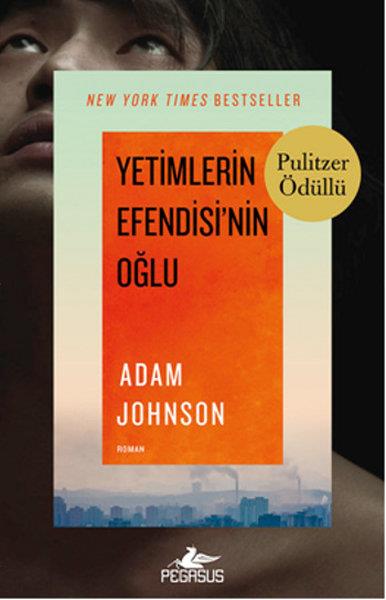 Adam JohnsonDünya RomanYetimlerin Efendisi'nin Oğlu