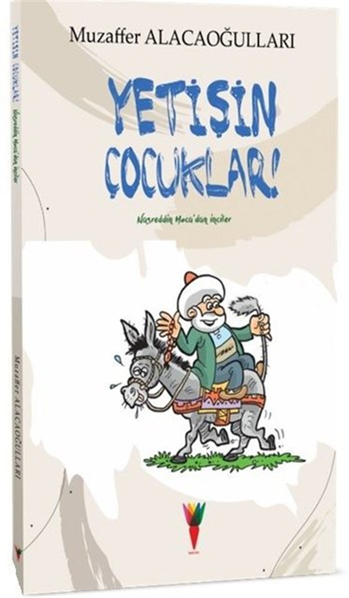 Muzaffer AlacaoğullarıFikraYetişin Çocuklar!-Nasreddin Hoca'dan İnciler
