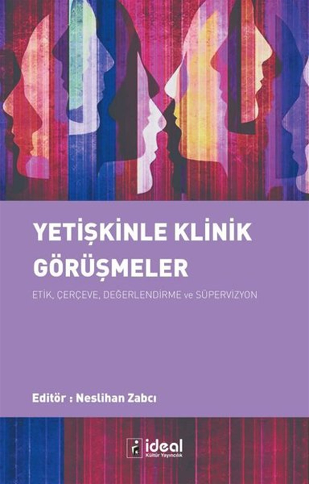 KolektifPsikoloji BilimiYetişkinle Klinik Görüşmeler: Etik, Çerçeve,Değerlendirme ve Süpervizyon