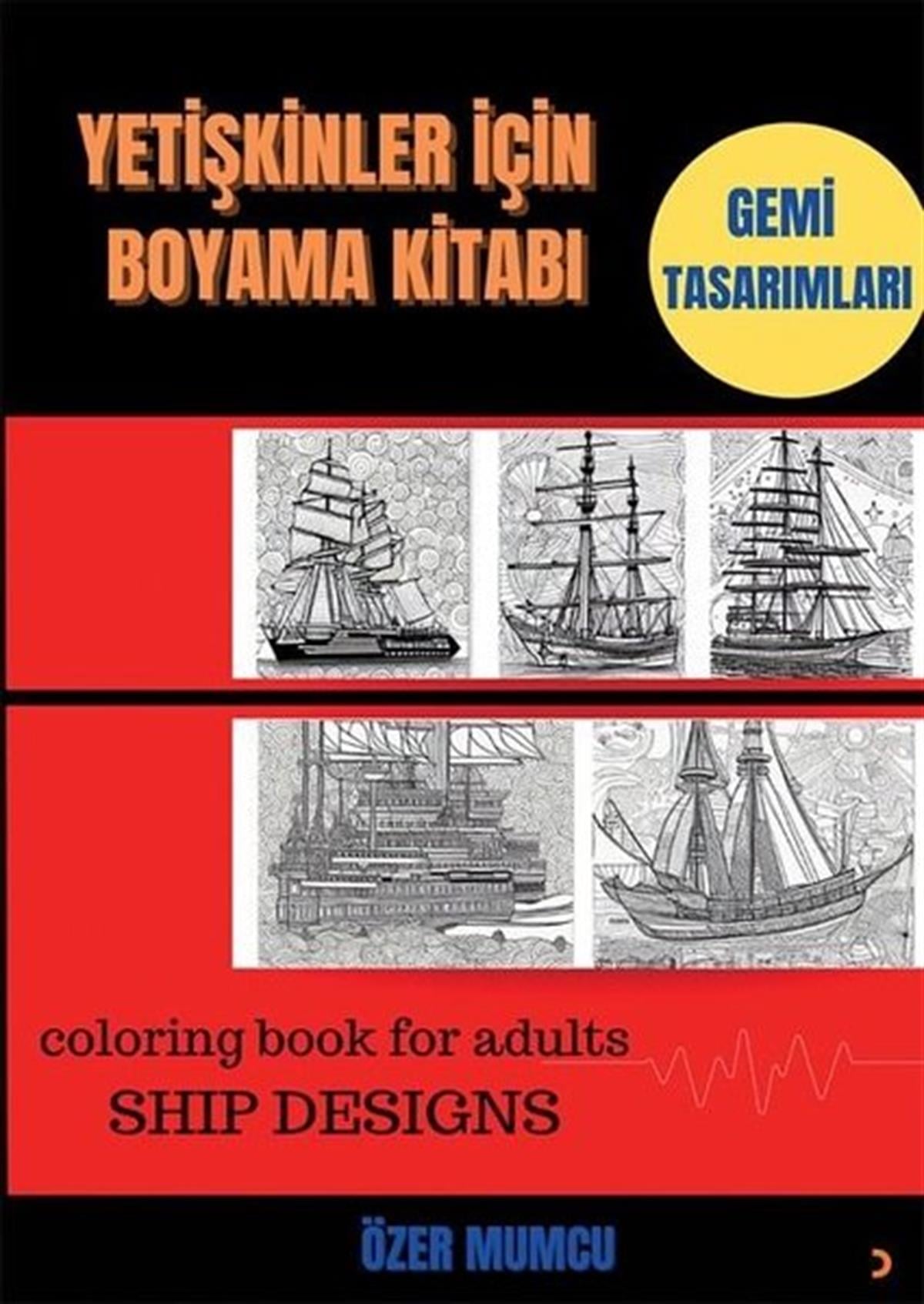 Özer MumcuDiğerYetişkinler için Boyama Kitabı - Gemi Tasarımları