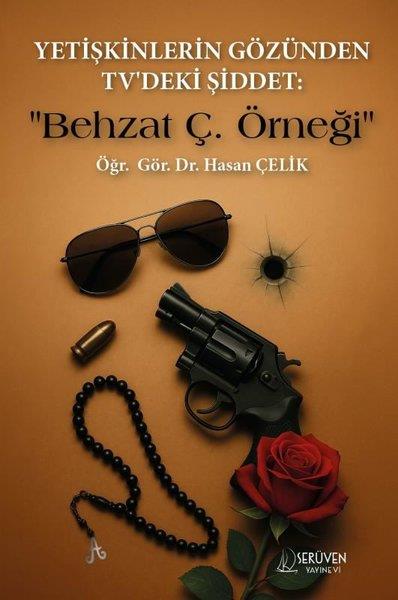 Hasan ÇelikSosyoloji KitaplarıYetişkinlerin Gözünden TV'deki Şiddet: Behzat Ç. Örneği