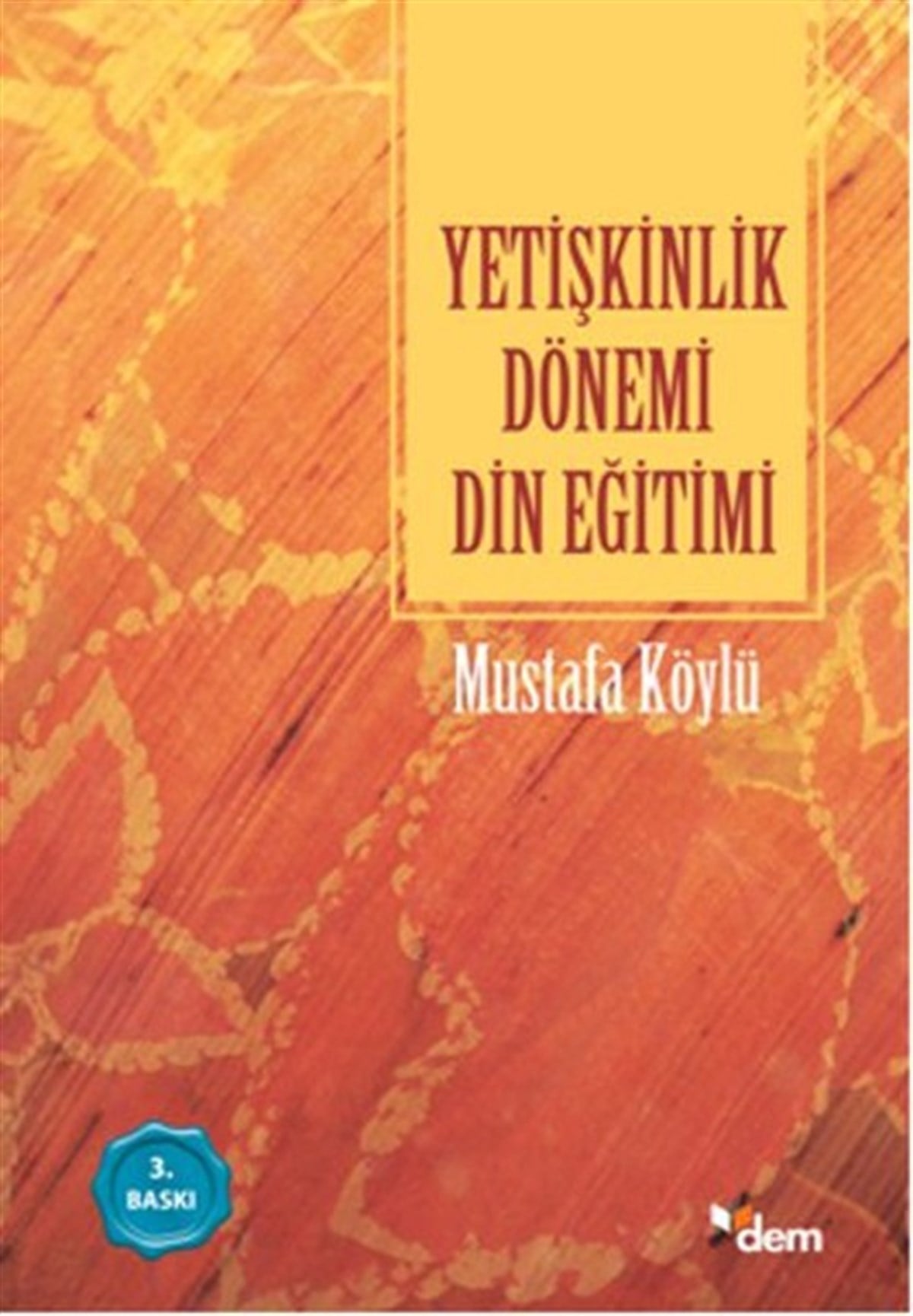 Mustafa KöylüEğitimYetişkinlik Dönemi Din Eğitimi