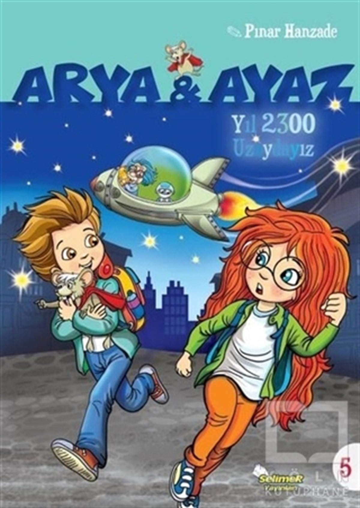 Pınar HanzadeÇocuk Hikaye KitaplarıYıl 2300 Uzaydayız - Arya ve Ayaz 5
