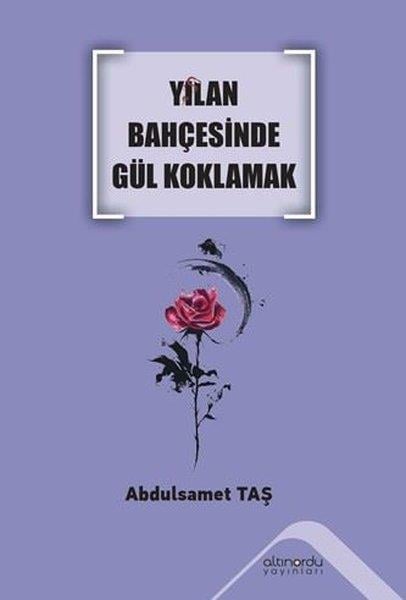 Abdulsamet TaşTürk ŞiiriYılan Bahçesinde Gül Koklamak