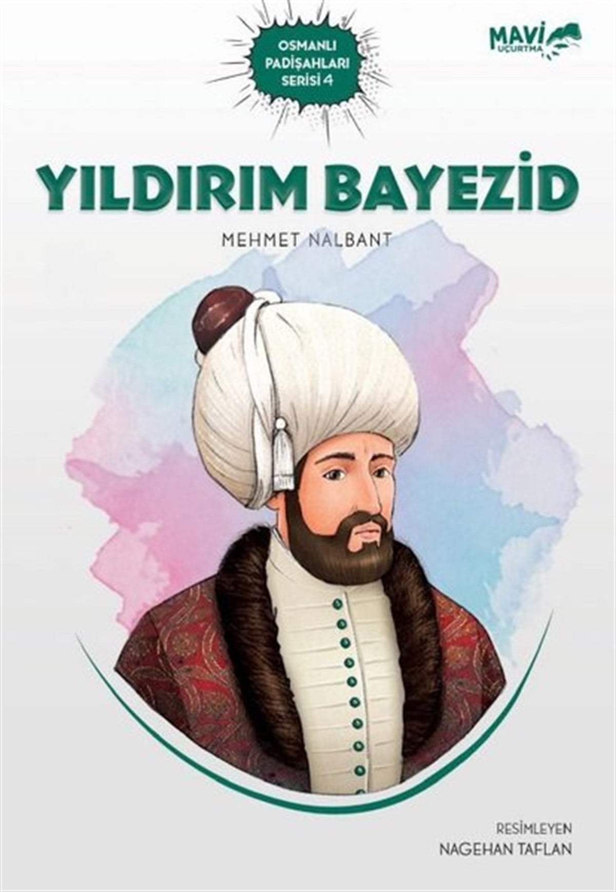 Mehmet NalbantTarihi Biyografi ve Otobiyografi KitaplarıYıldırım Bayezid - Osmanlı Padişahları Serisi 4